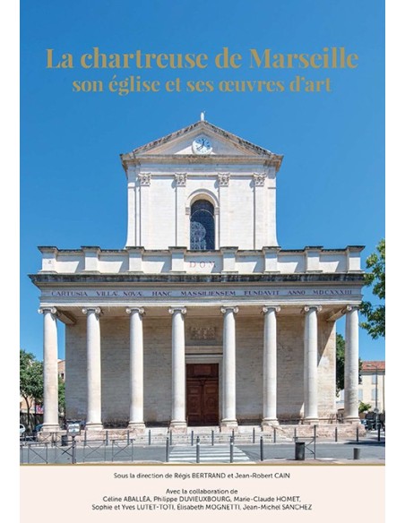 La chartreuse de Marseille - son église et ses œuvres d'art